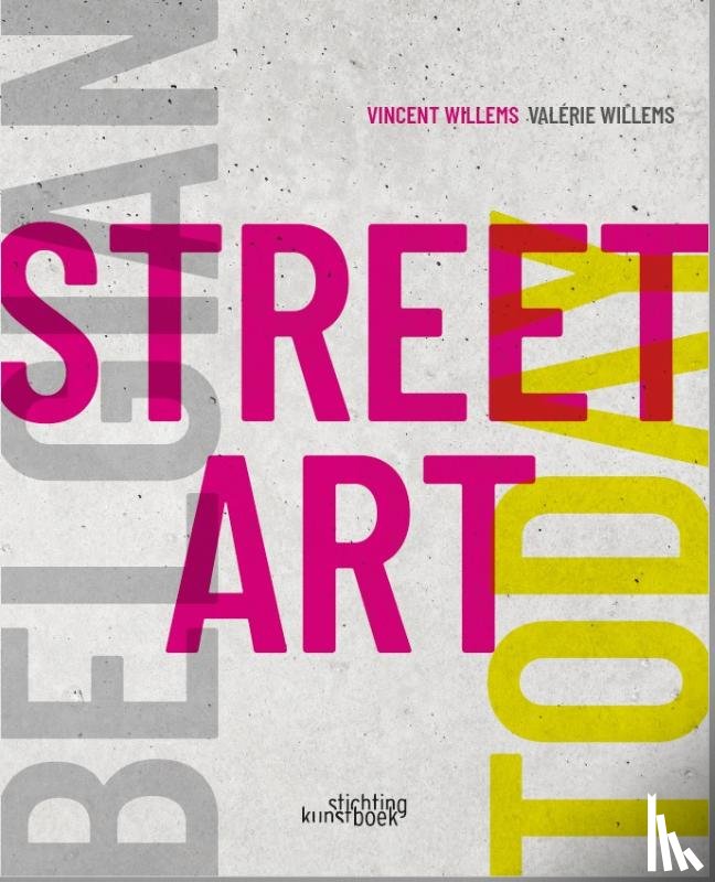 Willems, Vincent, Willems, Valérie - Belgian Street Art Today