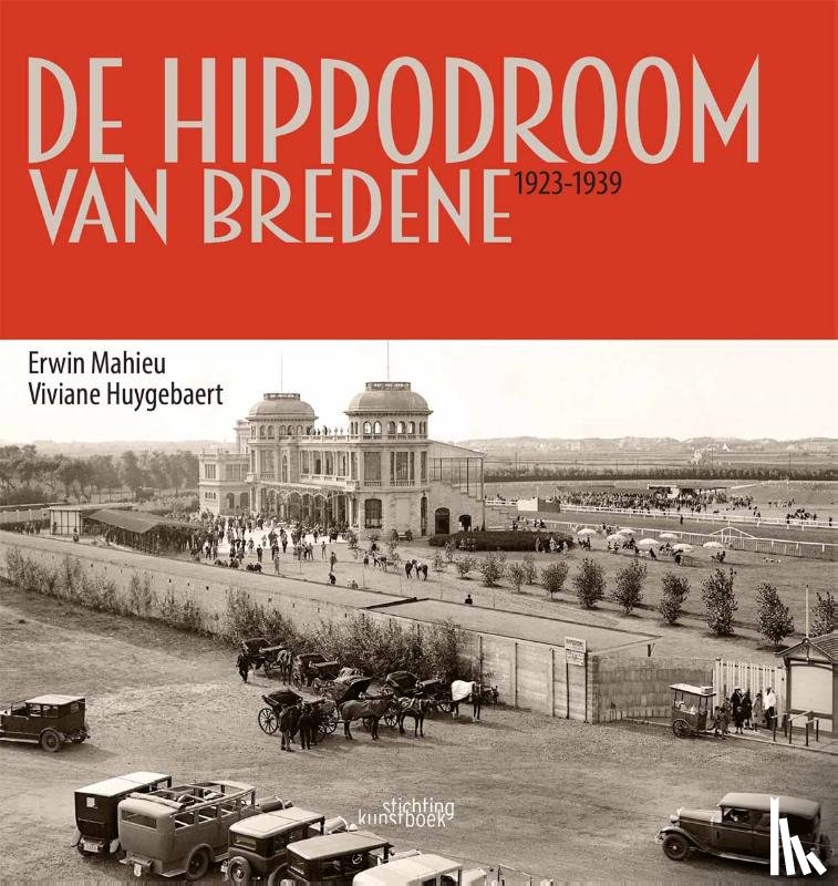 Mahieu, Erwin, Huygebaert, Viviane - De verdwenen hippodroom van Bredene