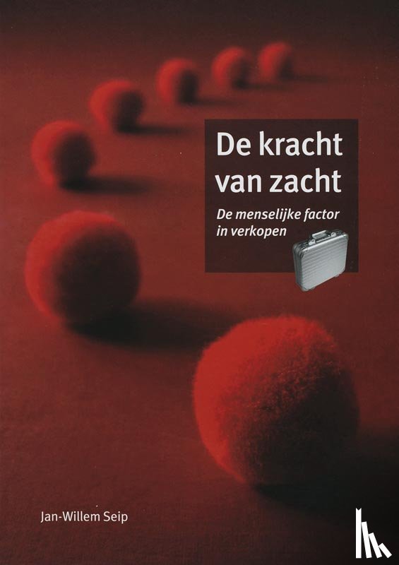 Seip, Jan Willem - De kracht van zacht