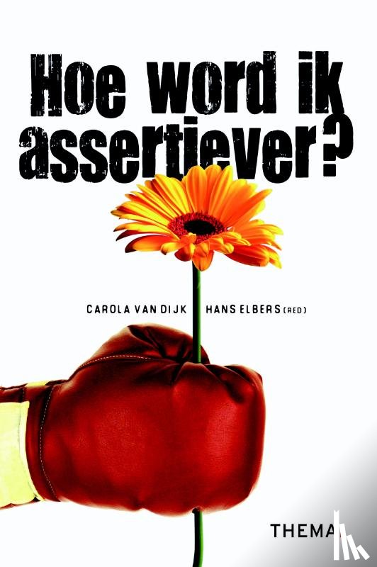 Dijk, Carola van - Hoe word ik assertiever?