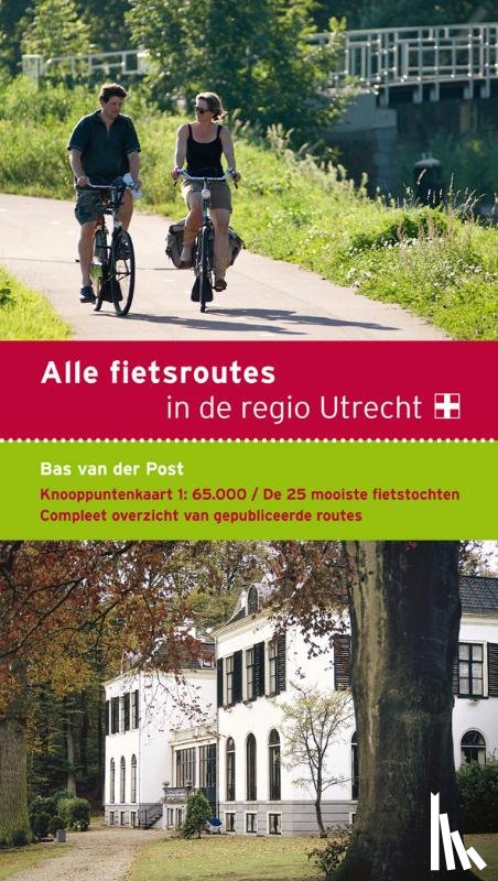 Post, B. van - Alle fietsroutes in de regio Utrecht