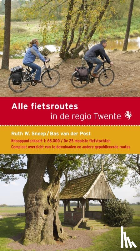 Sneep, Ruth W., Post, Bas van der - Alle fietsroutes in de regio Twente