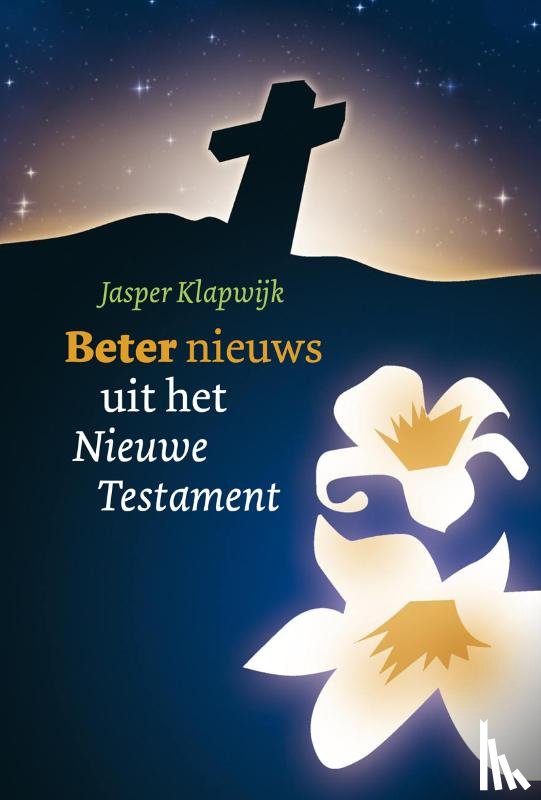 Klapwijk, J. - Beter nieuws uit het Nieuwe Testament