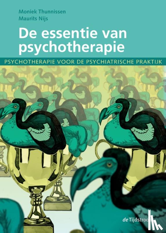 Thunnissen, Moniek, Nijs, Maurits - De essentie van psychotherapie