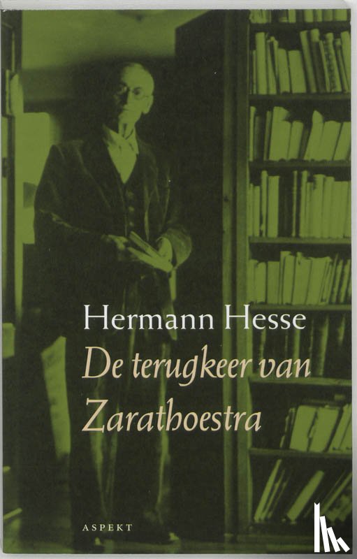 Hesse, Hermann - De terugkeer van Zarathoestra