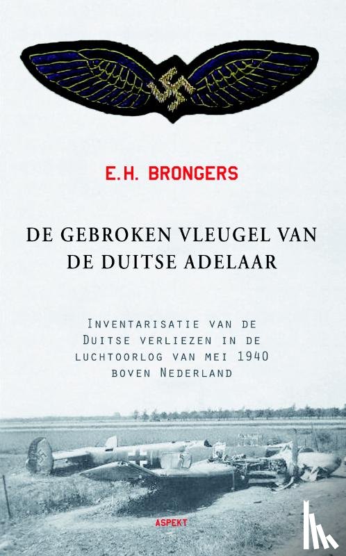 Brongers, E.H. - De gebroken vleugel van de Duitse adelaar