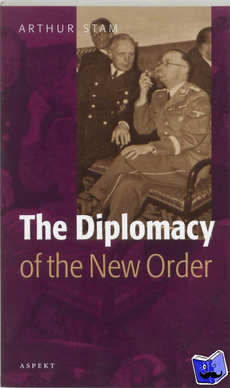 Stam, Anton - The diplomacy of the New Order
