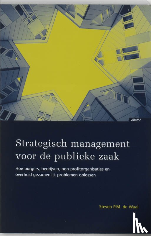 Waal, S.P.M. de - Strategisch management voor de publieke zaak