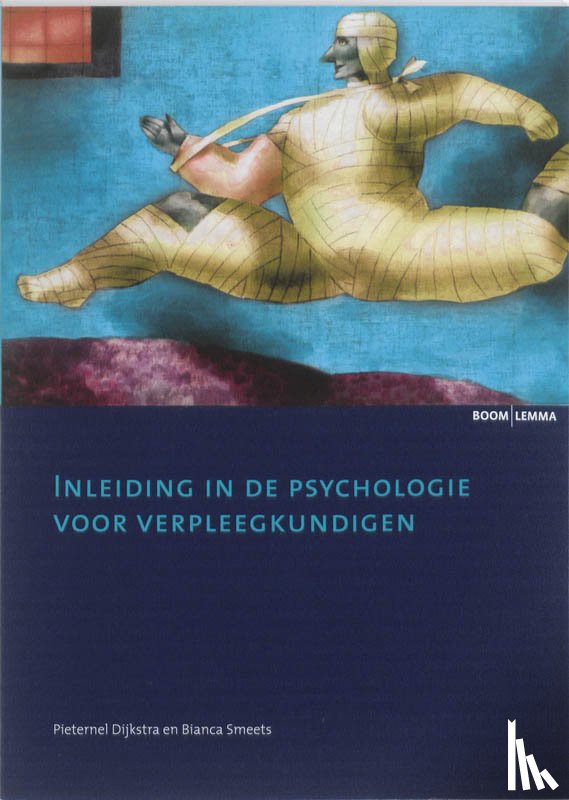 Dijkstra, Pieternel, Smeets, Bianca - Inleiding in de psychologie voor verpleegkundigen