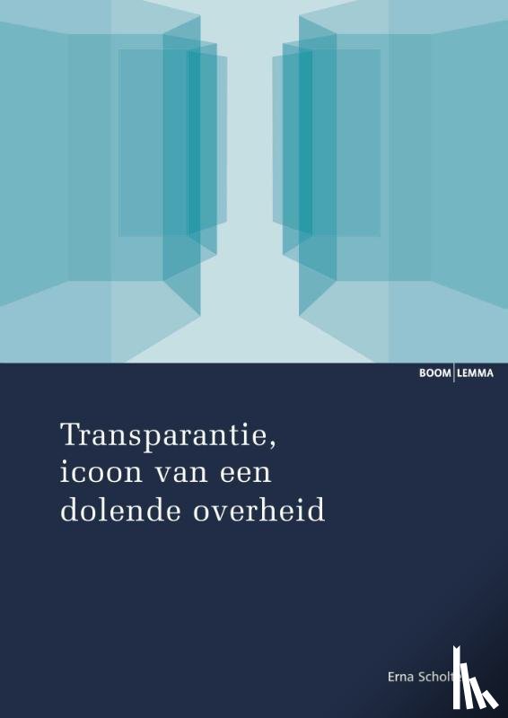 Scholtes, Hubertina Helena Maria - Transparantie, icoon van een dolende overheid