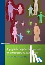 Delft, Fee van, Wijers, Gertjan - Agogisch begeleiden vanuit therapeutische modellen