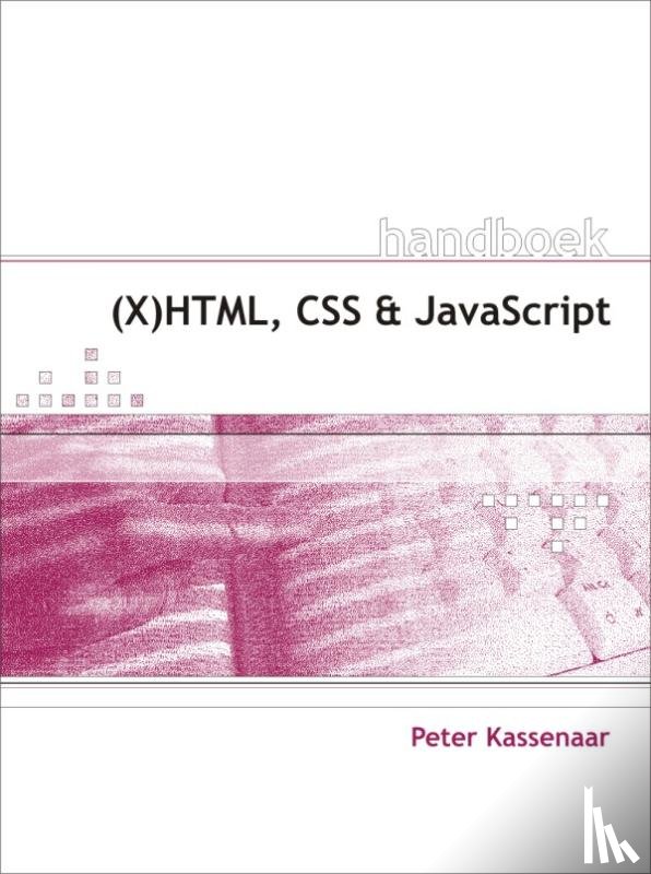 Kassenaar, P. - Handboek (X)HTML, CSS en JavaScript