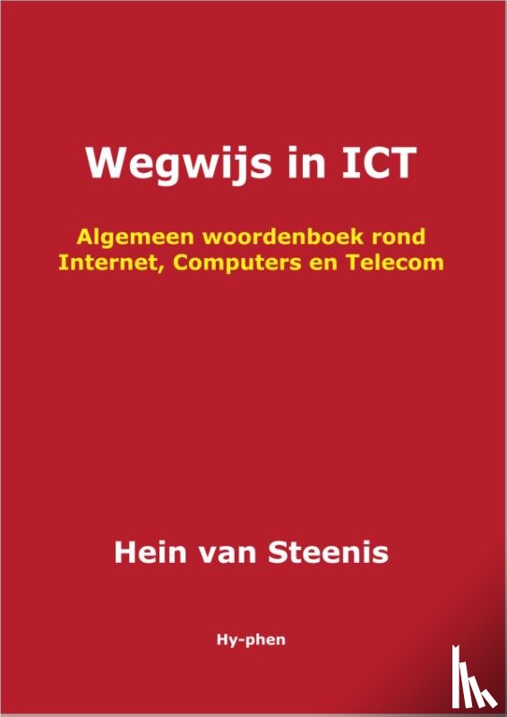 Steenis, Hein van - Wegwijs in ICT