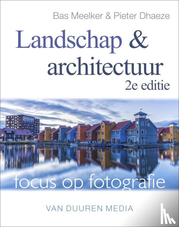Meelker, Bas, Dhaeze, Pieter - Landschap en architectuur