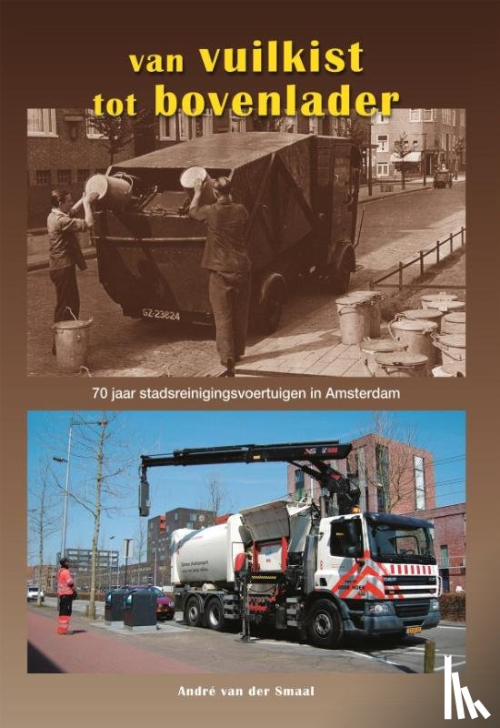 Smaal, André van der - Van vuilkist tot bovenlader