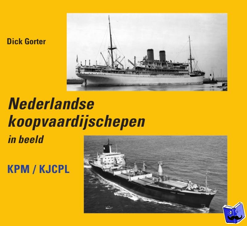 Gorter, Dick - Nederlandse Koopvaardijschepen in beeld