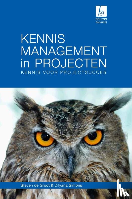 Groot, Steven de, Simons, Dilyana - Kennismanagement in projecten