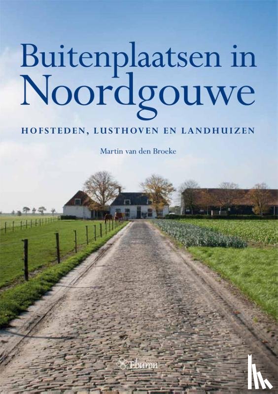 Broeke, Martin van den - Buitenplaatsen in Noordgouwe