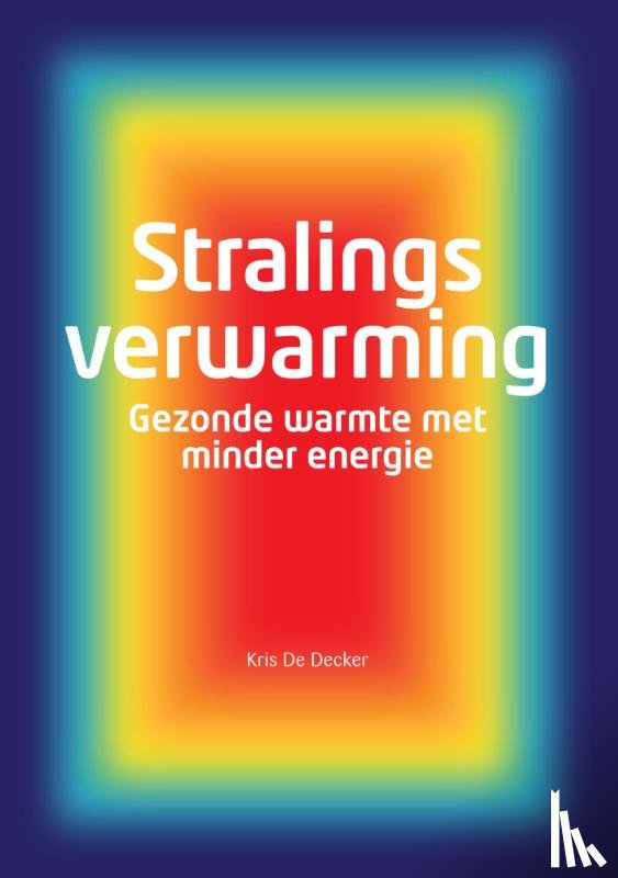 Decker, Kris De - Stralingsverwarming