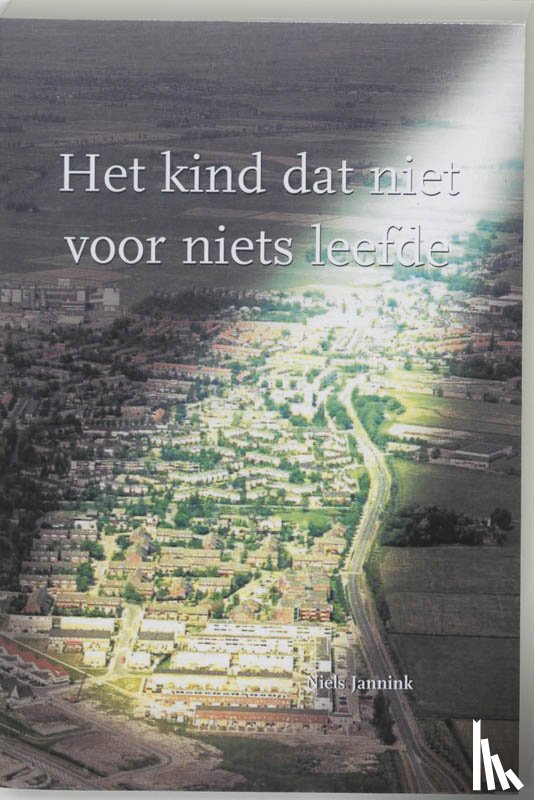 Jannink, N.H. - Het kind dat niet voor niets leefde