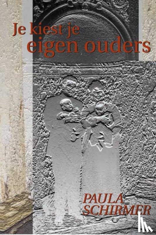 Schirmer, P. - Je kiest je eigen ouders