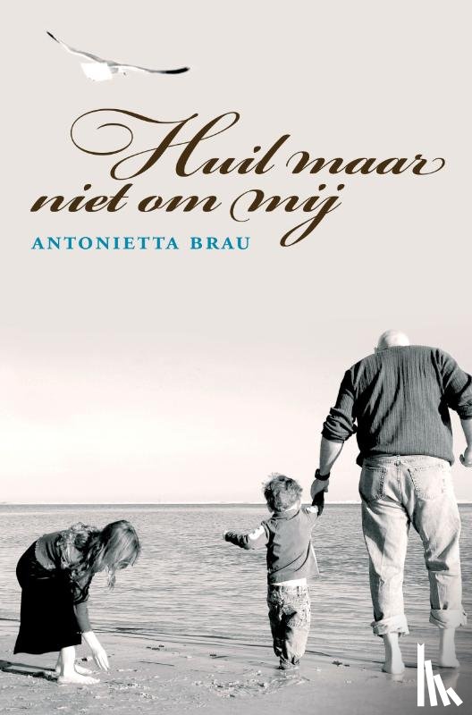 Brau, A. - Huil maar niet om mij