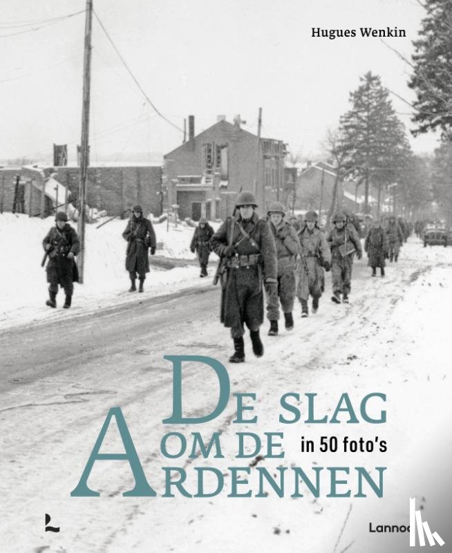 Wenkin, Hugues - De slag om de Ardennen in 50 foto's