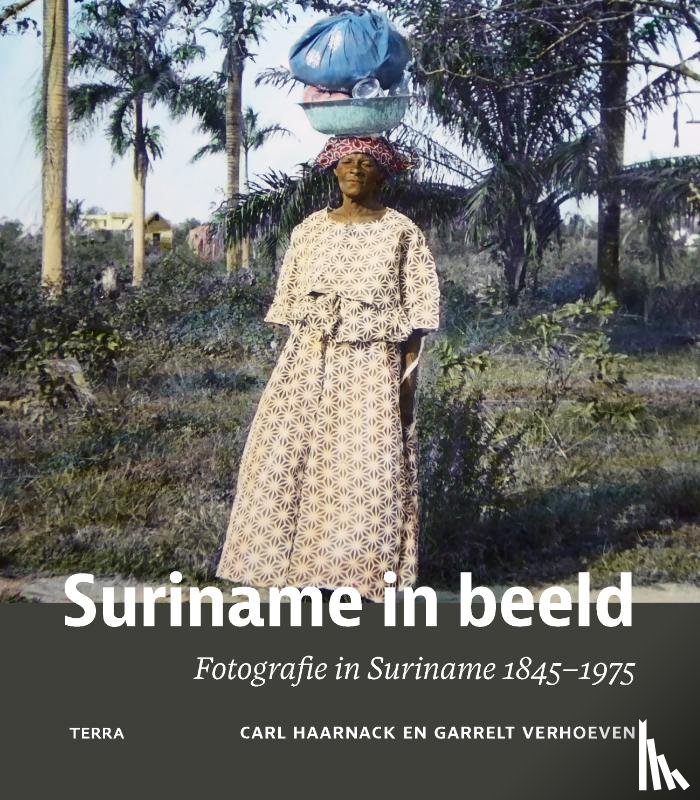 Haarnack, Carl, Verhoeven, Garrelt - Suriname in beeld