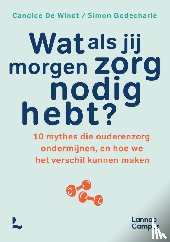 Windt, Candice De, Godecharle, Simon - Wat als jij morgen zorg nodig hebt?