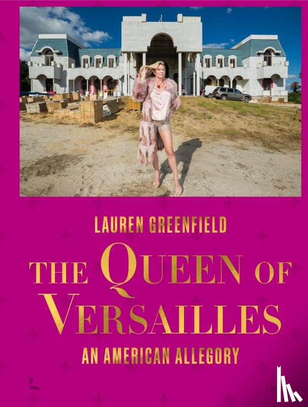 Greenfield, Lauren - The Queen of Versailles