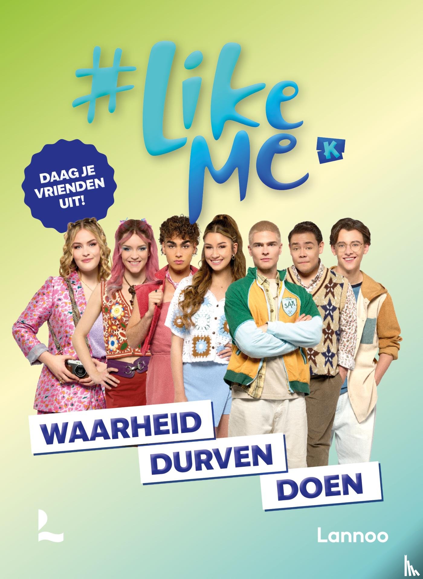 #LikeMe - #LikeMe - Waarheid, durven, doen