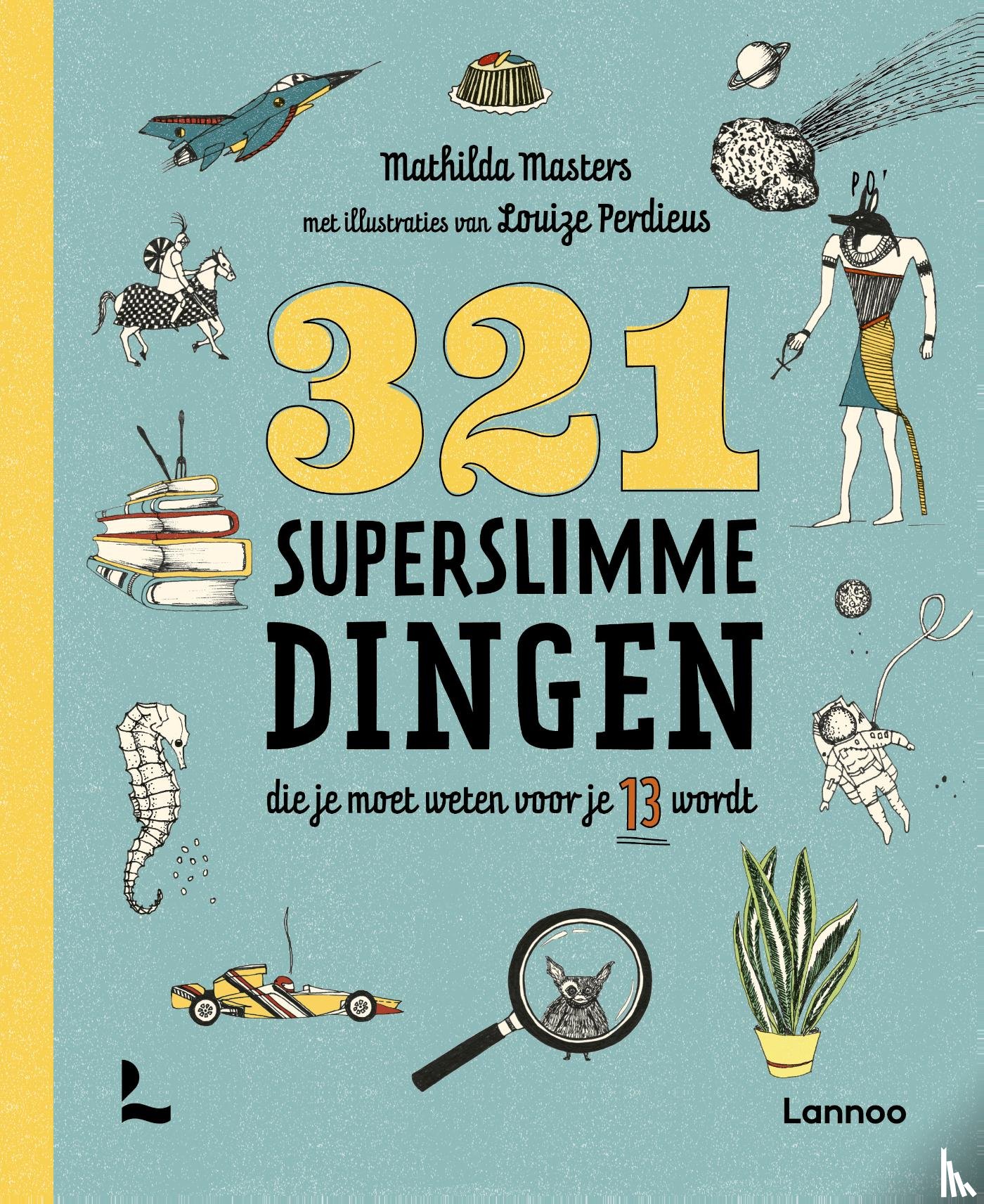 Masters, Mathilda - 321 superslimme dingen die je moet weten voor je 13 wordt