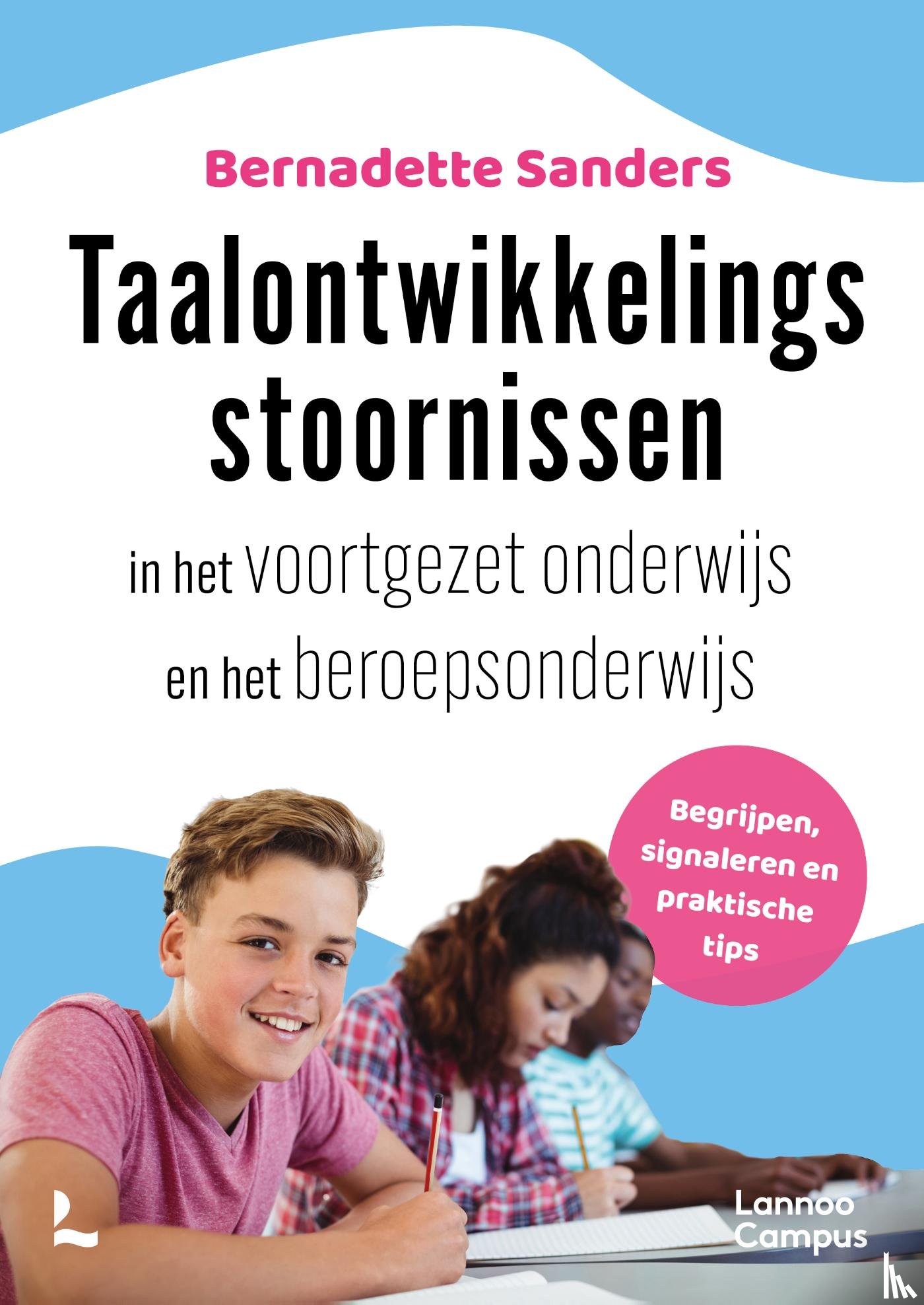 Sanders, Bernadette - Taalontwikkelingsstoornissen in het voortgezet onderwijs en het beroepsonderwijs