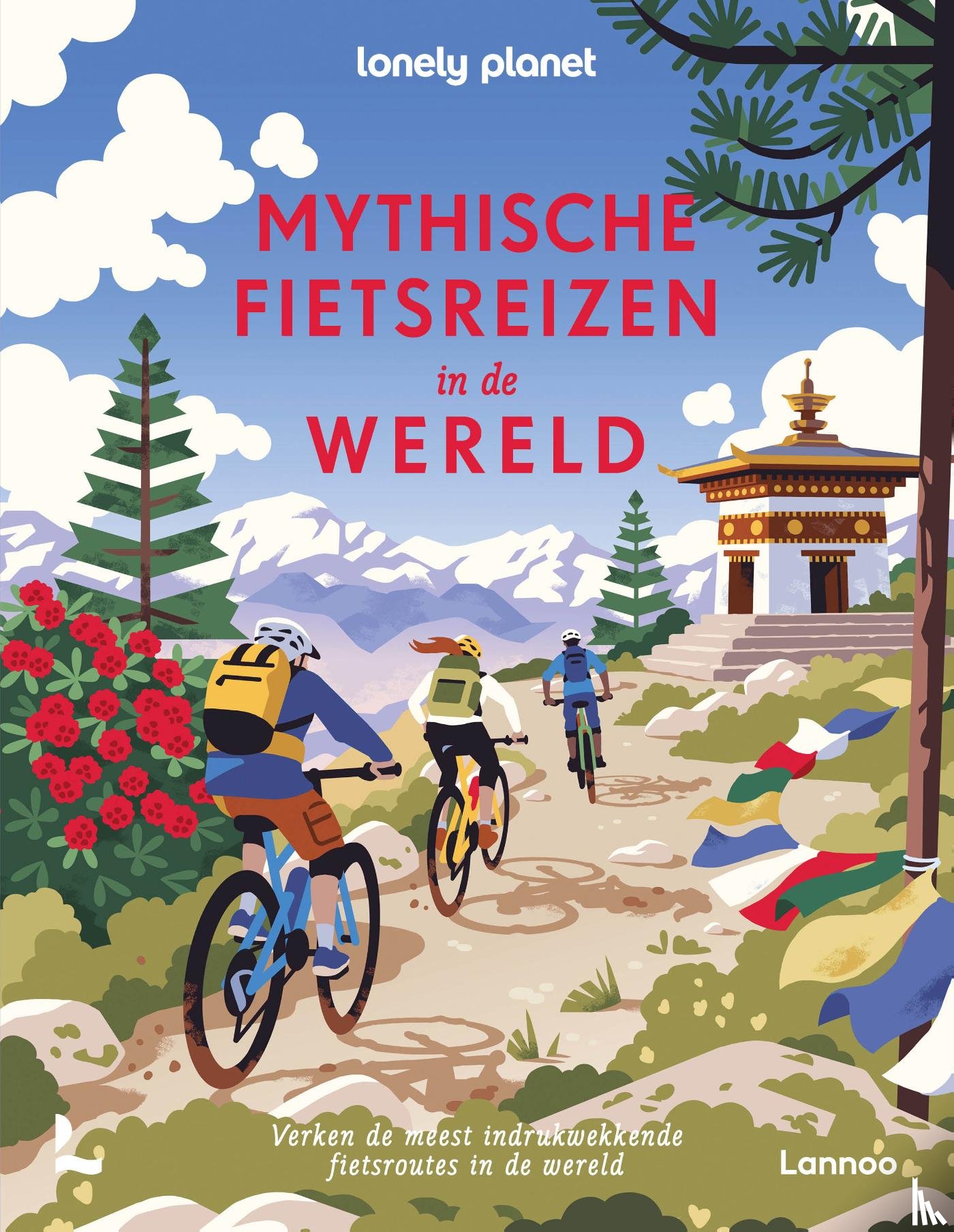 Lonely Planet - Mythische fietsreizen in de wereld