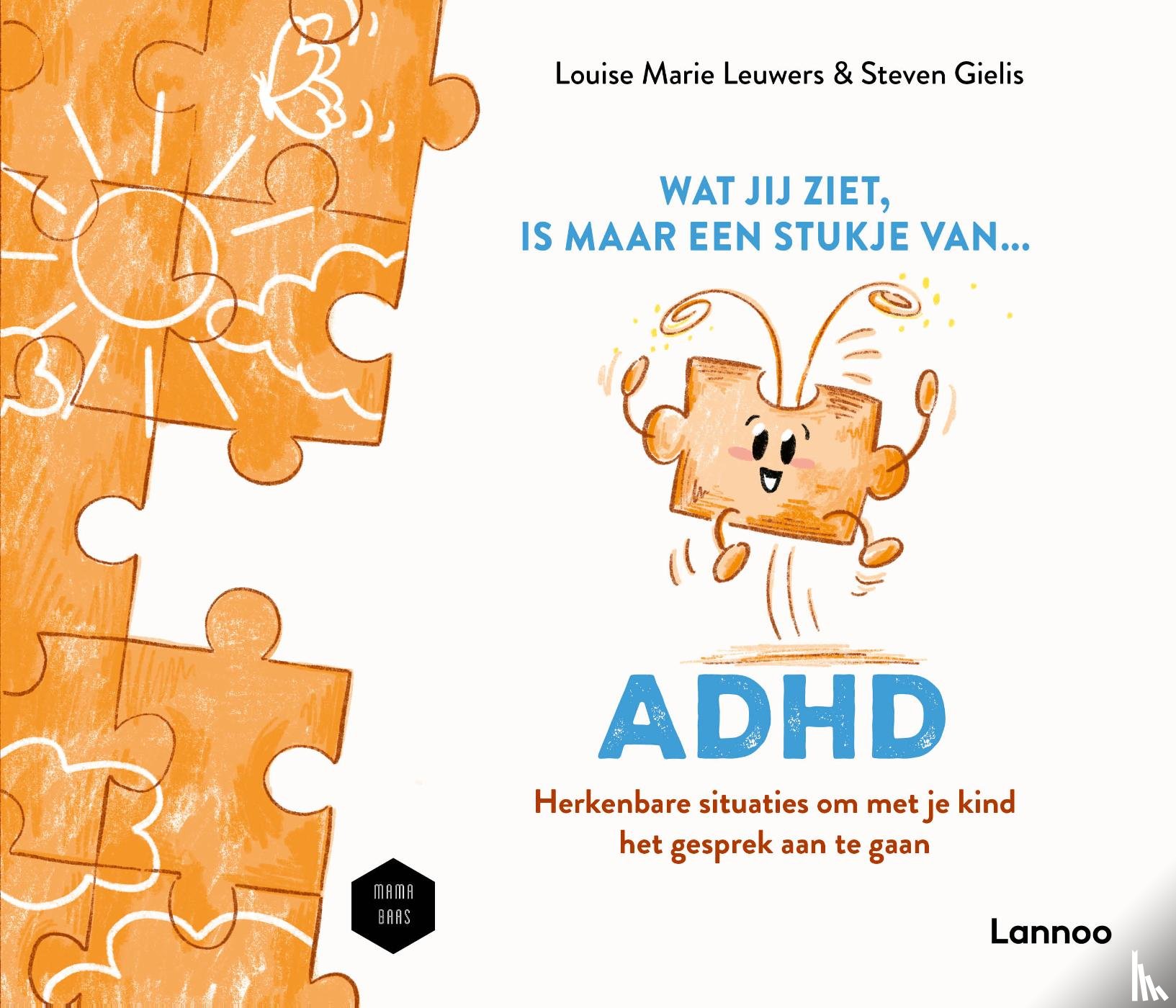 Leuwers, Louise Marie, Gielis, Steven, Mama Baas, Piekermeisje - Wat jij ziet, is maar een stukje van ADHD