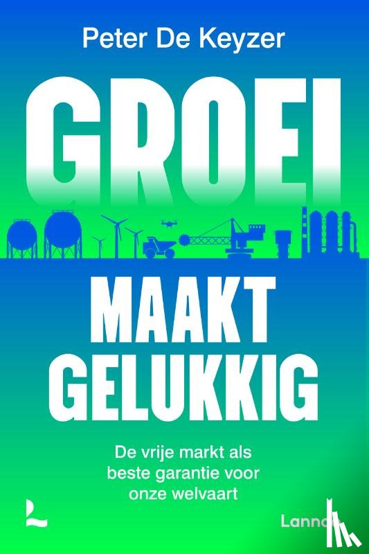 Keyzer, Peter De - Groei maakt gelukkig