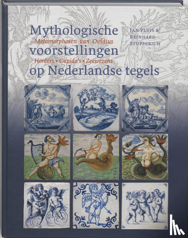 Pluis, Jan, Stupperich, Reinhard, Primavera Pers - Mythologische voorstellingen op Nederlandse tegels