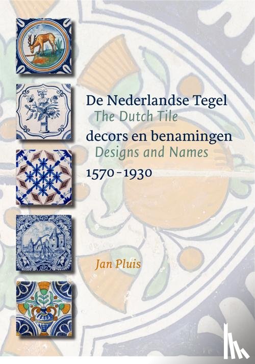 Pluis, Jan - De Nederlandse Tegel / The Dutch Tile