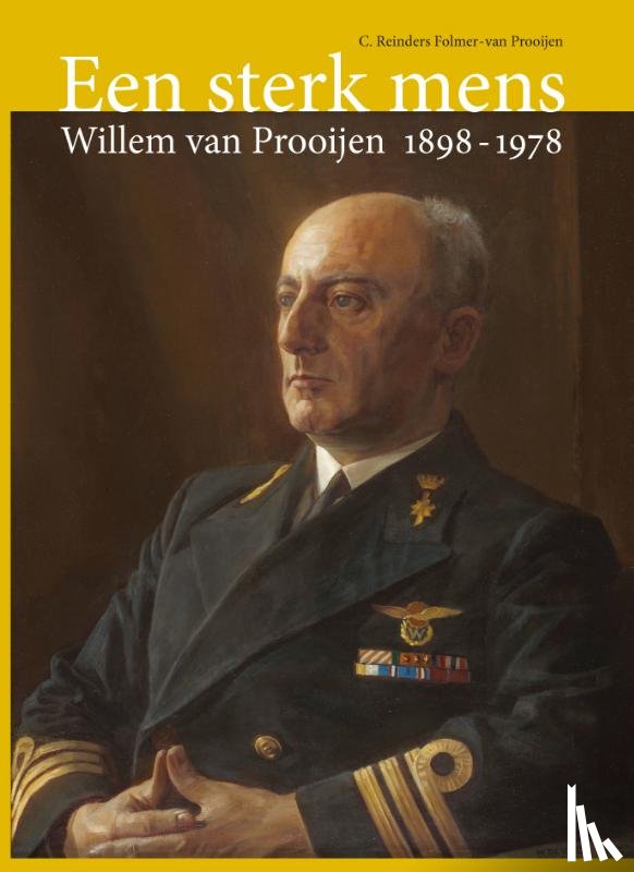 Reinders Folmer-van Prooijen, Corrie - Een sterk mens: Willem van Prooijen 1898-1978