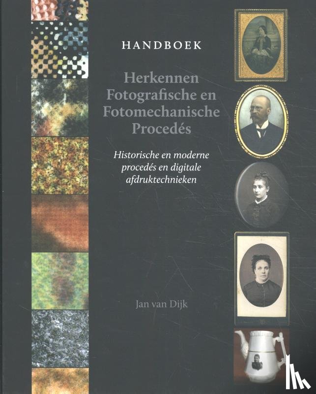 Dijk, Jan van - Handboek herkennen fotografische en fotomechanische procedés