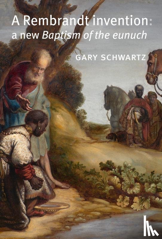 Schwartz, Gary - A Rembrandt invention