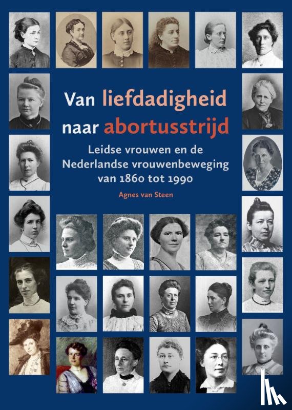 Steen, Agnes van - Van liefdadigheid naar abortusstrijd