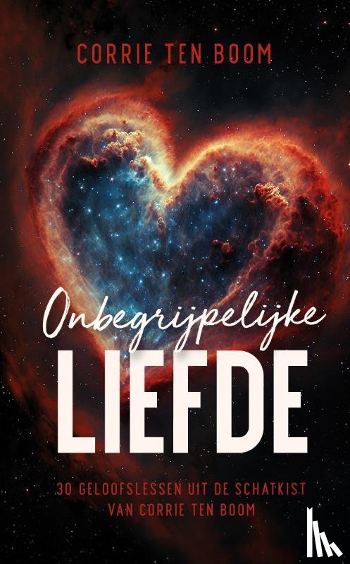 Boom, Corrie ten - Onbegrijpelijke liefde