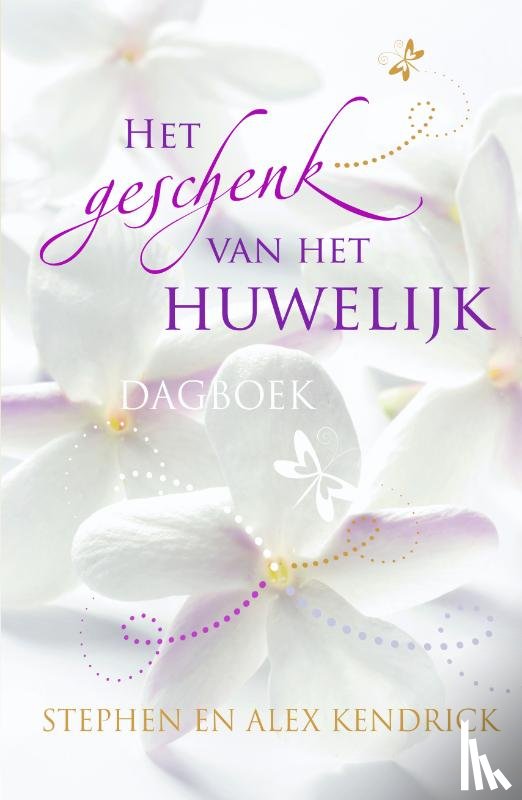 Kendrick, Stephen, Kendrick, Alex - Het geschenk van het huwelijk