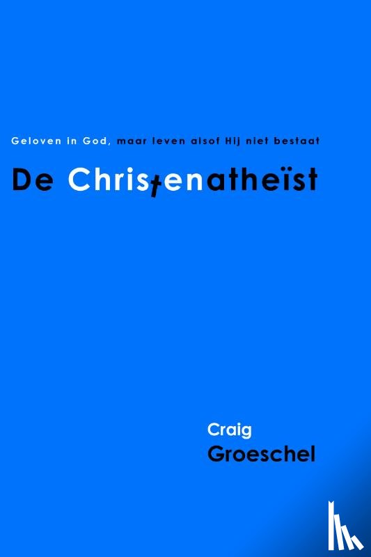 Groeschel, Craig - De Christenatheist