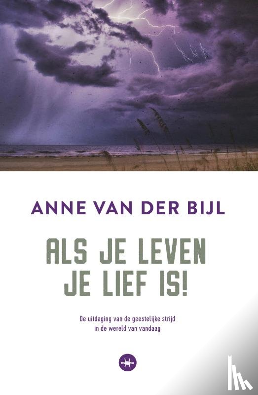 Bijl, Anne van der - Als je leven je lief is