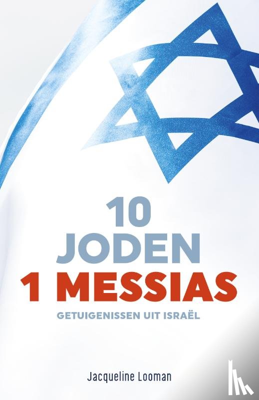 Looman, Jacqueline - 10 Joden 1 Messias - Getuigenissen uit Isreël