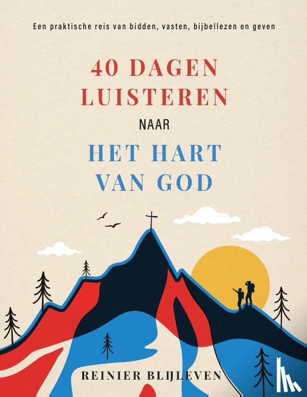 Blijleven, Reinier - 40 Dagen luisteren naar het hart van God