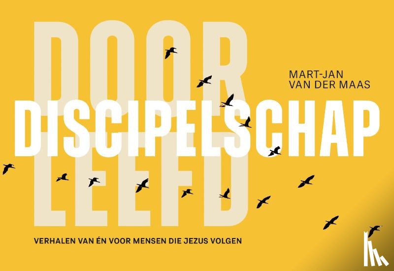 Maas, Mart-Jan van der - Doorleefd discipelschap