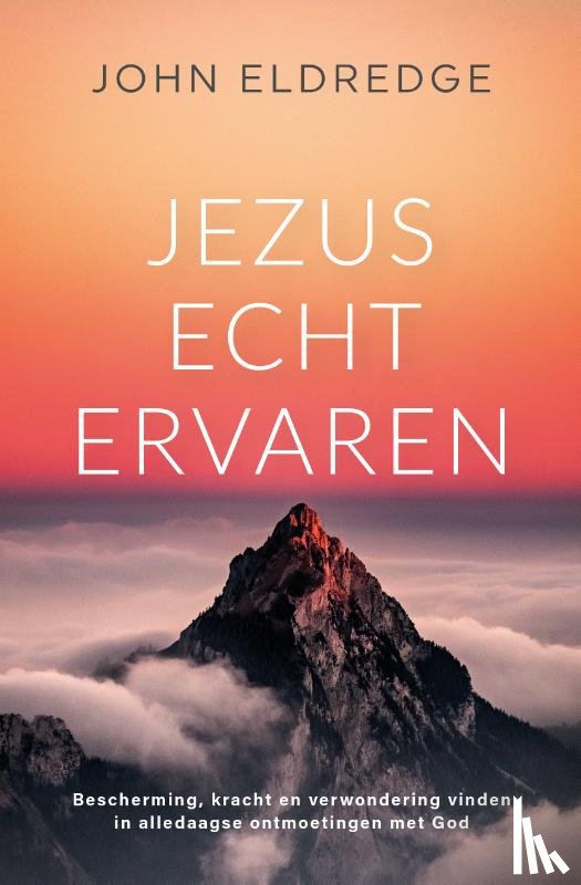 Eldredge, John - Jezus echt ervaren
